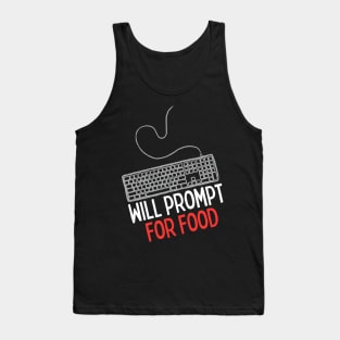 Will Prompt for food | Funny AI | Prompt Engineer | Artificial Intelligence Tank Top